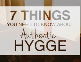 7 Things You Need to Know About Authentic Hygge