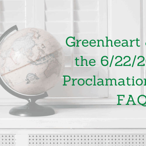 Greenheart and the 6/22/20 Proclamation:  Frequently Asked Questions